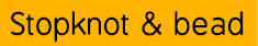 Stopknot & bead
