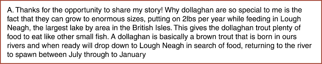 A. Thanks for the opportunity to share my story! Why dollaghan are so special to me is the fact that they can grow to...