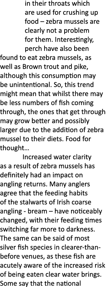 in their throats which are used for crushing up food – zebra mussels are clearly not a problem for them. Interestingl...