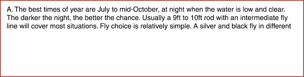 A. The best times of year are July to mid-October, at night when the water is low and clear. The darker the night, th...