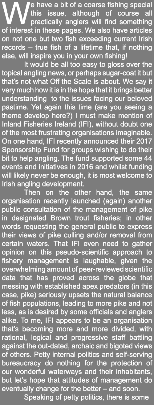 We have a bit of a coarse fishing special this issue, although of course all practically anglers will find something ...