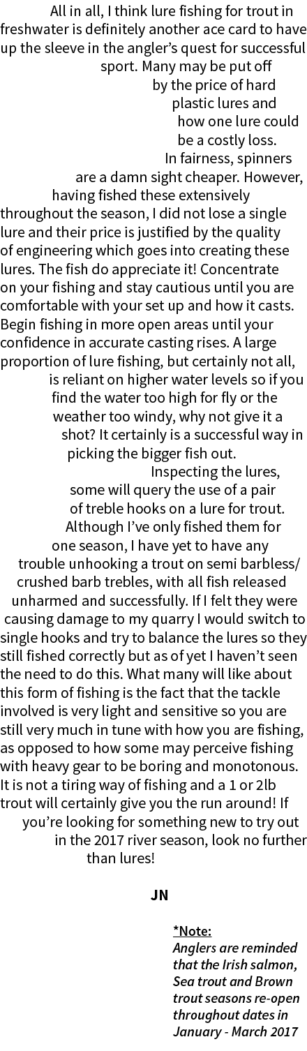  All in all, I think lure fishing for trout in freshwater is definitely another ace card to have up the sleeve in the...