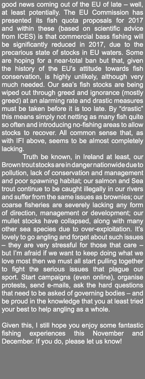 good news coming out of the EU of late – well, at least potentially. The EU Commission has presented its fish quota p...