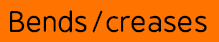 Bends/creases
