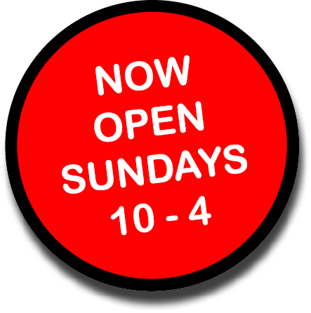 Now open Sundays 10 - 4