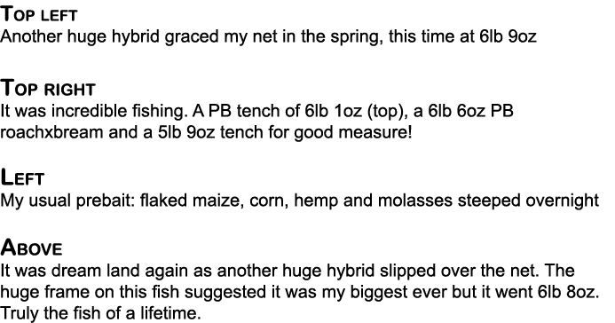 Top left Another huge hybrid graced my net in the spring, this time at 6lb 9oz Top right It was incredible fishing. A...