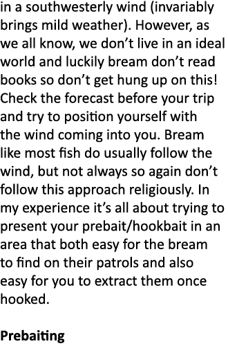 in a southwesterly wind (invariably brings mild weather). However, as we all know, we don’t live in an ideal world an...