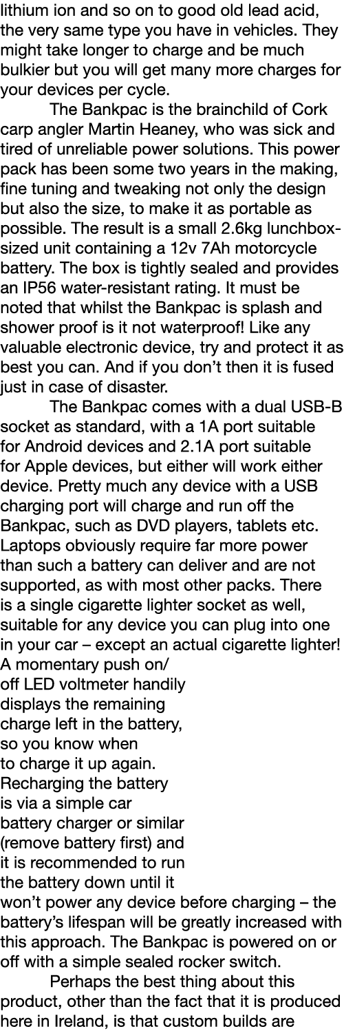lithium ion and so on to good old lead acid, the very same type you have in vehicles. They might take longer to charg...