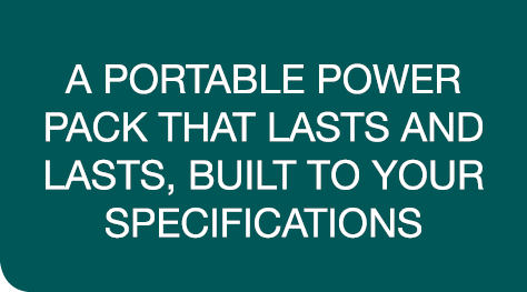 A portable power pack that lasts and lasts, built to your specifications