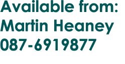 Available from: Martin Heaney 087-6919877