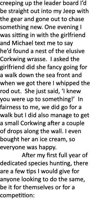 creeping up the leader board I’d be straight out into my Jeep with the gear and gone out to chase something new. One ...