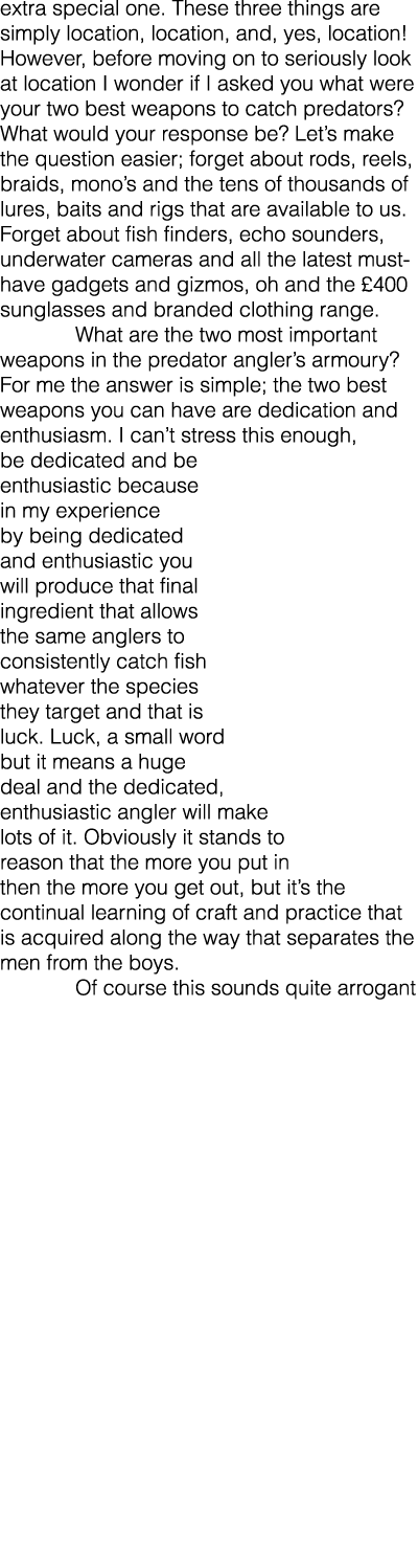 extra special one. These three things are simply location, location, and, yes, location! However, before moving on to...