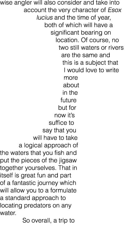 wise angler will also consider and take into account the very character of Esox lucius and the time of year, both of ...