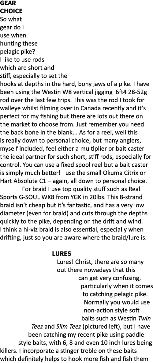 Gear choice So what gear do I use when hunting these pelagic pike? I like to use rods which are short and stiff, espe...