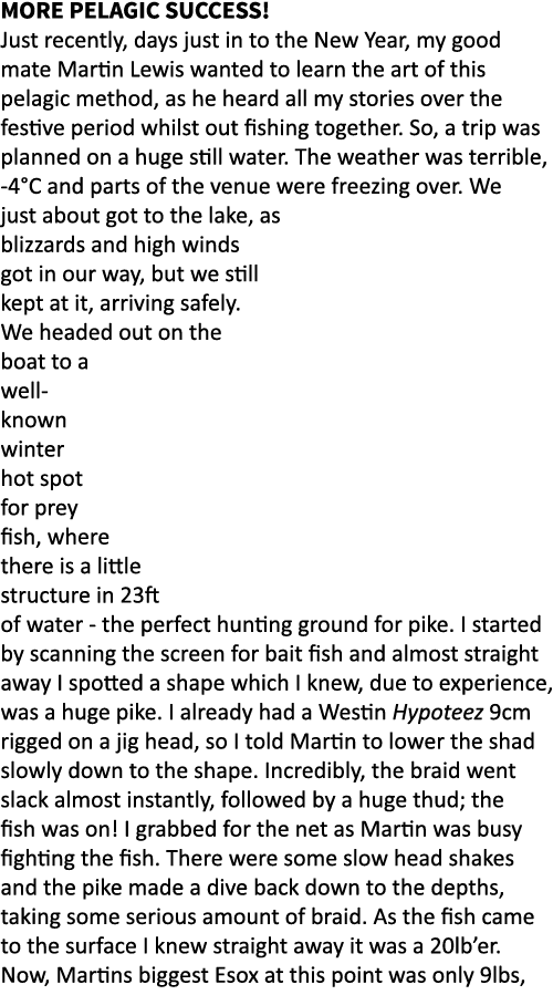 More pelagic success! Just recently, days just in to the New Year, my good mate Martin Lewis wanted to learn the art ...