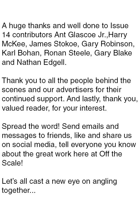 Acknowledgments A huge thanks and well done to Issue 14 contributors Ant Glascoe Jr.,Harry McKee, James Stokoe, Gary ...