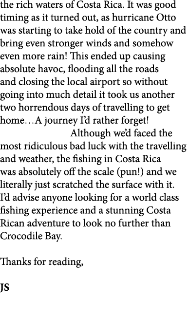 the rich waters of Costa Rica. It was good timing as it turned out, as hurricane Otto was starting to take hold of th...