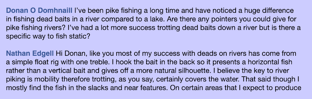 Donan O Domhnaill I’ve been pike fishing a long time and have noticed a huge difference in fishing dead baits in a ri...