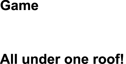 Game Sea All under one roof!