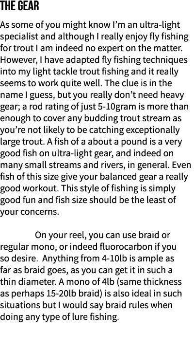 The gear As some of you might know I’m an ultra-light specialist and although I really enjoy fly fishing for trout I ...