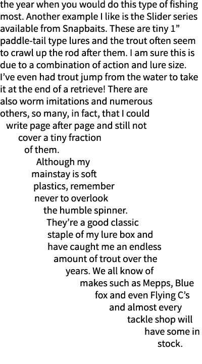the year when you would do this type of fishing most. Another example I like is the Slider series available from Snap...