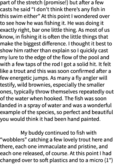 part of the stretch (promise!) but after a few casts he said “I don’t think there’s any fish in this swim either” At ...