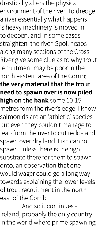 drastically alters the physical environment of the river. To dredge a river essentially what happens is heavy machine...