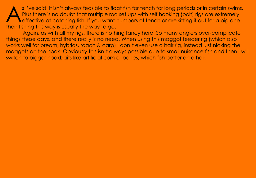 As I’ve said, it isn’t always feasible to float fish for tench for long periods or in certain swims. Plus there is no...