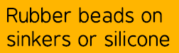 Rubber beads on sinkers or silicone