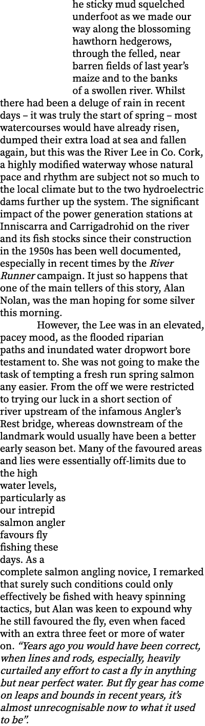 he sticky mud squelched underfoot as we made our way along the blossoming hawthorn hedgerows, through the felled, nea...