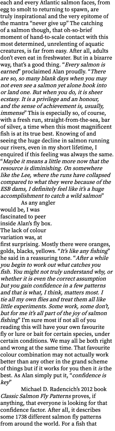 each and every Atlantic salmon faces, from egg to smolt to returning to spawn, are truly inspirational and the very e...