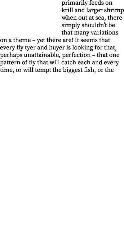 primarily feeds on krill and larger shrimp when out at sea, there simply shouldn’t be that many variations on a theme...