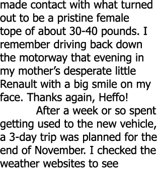 made contact with what turned out to be a pristine female tope of about 30-40 pounds. I remember driving back down th...