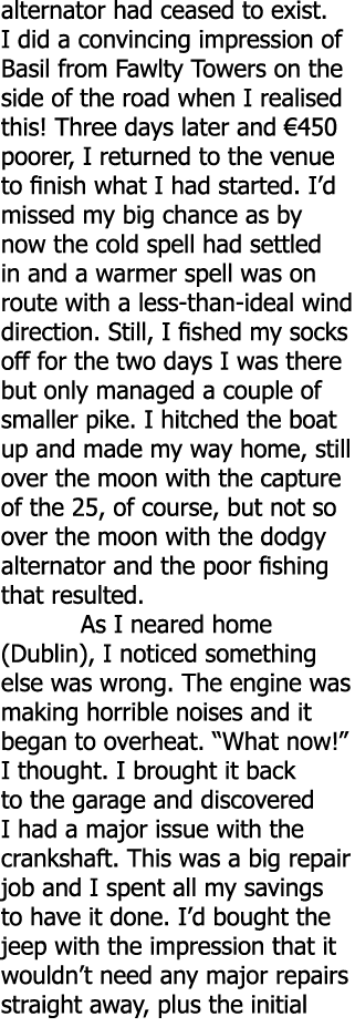 alternator had ceased to exist. I did a convincing impression of Basil from Fawlty Towers on the side of the road whe...