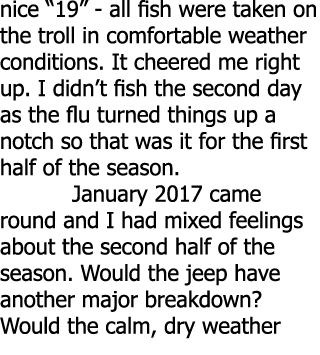 nice “19” - all fish were taken on the troll in comfortable weather conditions. It cheered me right up. I didn’t fish...