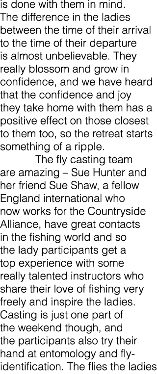 is done with them in mind. The difference in the ladies between the time of their arrival to the time of their depart...