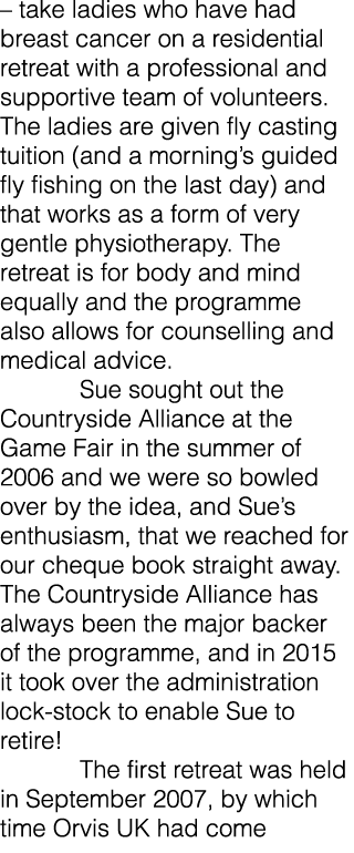 – take ladies who have had breast cancer on a residential retreat with a professional and supportive team of voluntee...