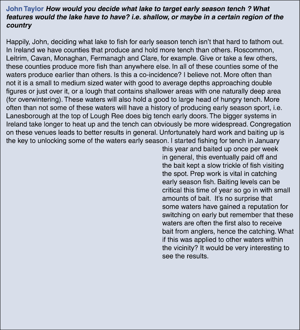 John Taylor How would you decide what lake to target early season tench ? What features would the lake have to have? ...