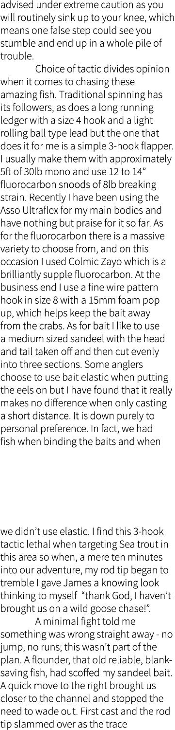 advised under extreme caution as you will routinely sink up to your knee, which means one false step could see you st...