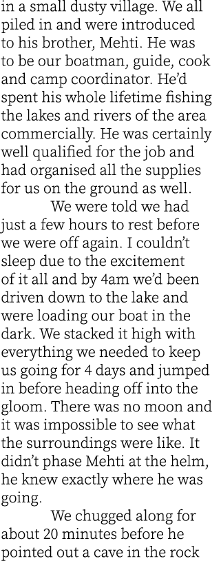 in a small dusty village. We all piled in and were introduced to his brother, Mehti. He was to be our boatman, guide,...