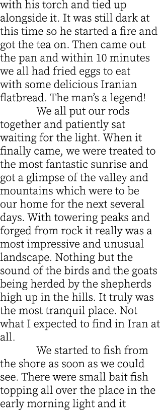 with his torch and tied up alongside it. It was still dark at this time so he started a fire and got the tea on. Then...