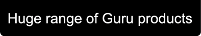 Huge range of Guru products