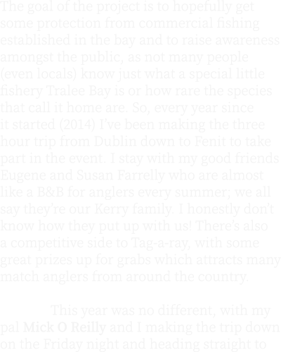 The goal of the project is to hopefully get some protection from commercial fishing established in the bay and to rai...