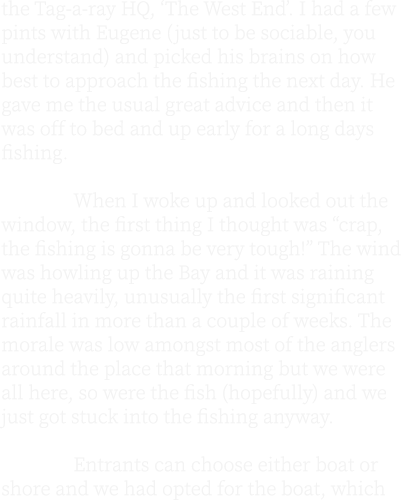 the Tag-a-ray HQ, ‘The West End’. I had a few pints with Eugene (just to be sociable, you understand) and picked his ...