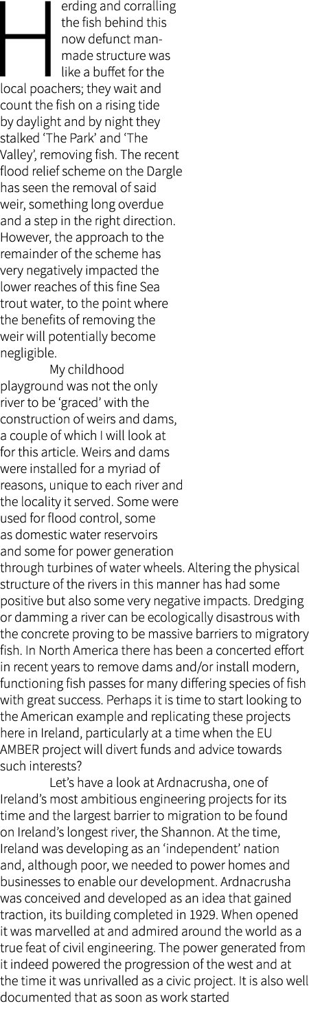 Herding and corralling the fish behind this now defunct man-made structure was like a buffet for the local poachers; ...