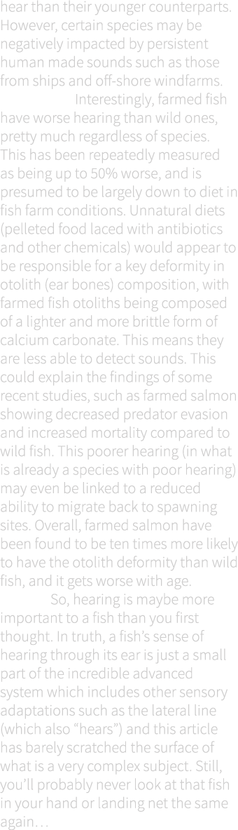 hear than their younger counterparts. However, certain species may be negatively impacted by persistent human made so...