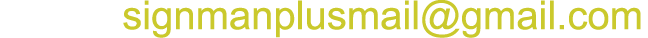 Email: signmanplusmail@gmail.com