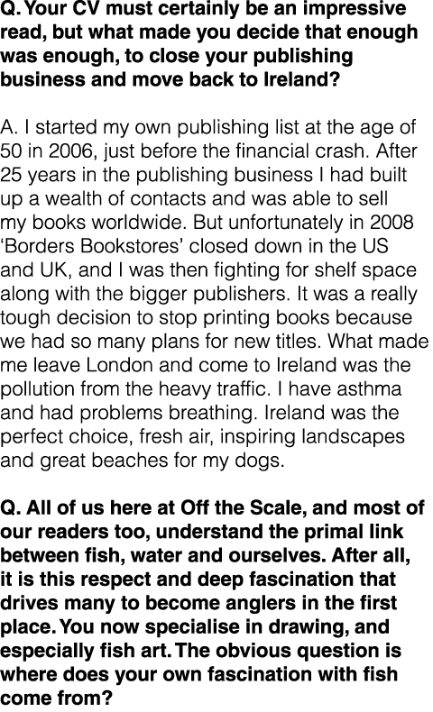 Q. Your CV must certainly be an impressive read, but what made you decide that enough was enough, to close your publi...