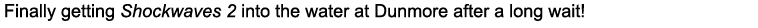 Finally getting Shockwaves 2 into the water at Dunmore after a long wait!