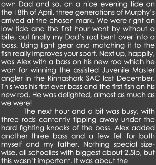 own Dad and so, on a nice evening tide on the 18th of April, three generations of Murphy’s arrived at the chosen mark...